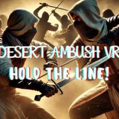 沙漠伏击 VR：坚守阵地 - Desert Ambush VR: Hold the Line VR游戏封面