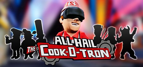 库克烹饪 - All Hail The Cook-o-tron VR游戏封面