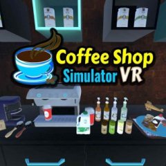 咖啡店模拟器 VR - Coffee Shop Simulator VR VR游戏封面