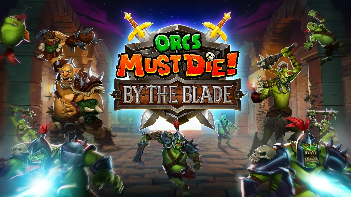兽人必须死：以刀锋之名 - Orcs Must Die: By The Blade