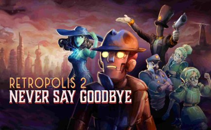复古都市的秘密2（Retropolis 2: Never Say Goodbye）