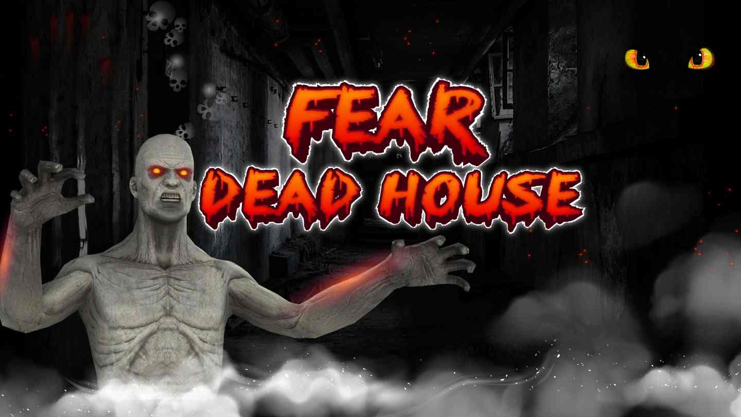 Fear Dead House VR - 恐怖死亡屋 ~ 鬼屋冒险VR游戏 VR游戏封面