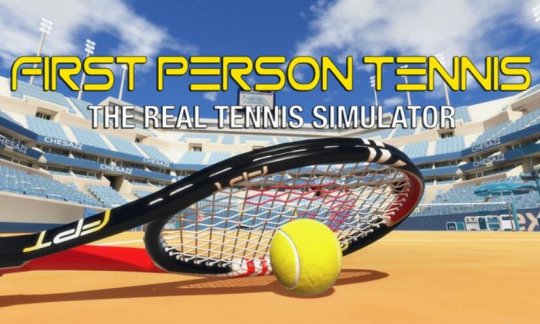 第一人称网球 – 真正的网球模拟器 - First Person Tennis – The Real Tennis Simulator VR游戏封面