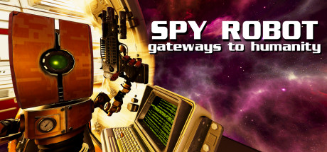 间谍机器人：通向人类的大门（Spy Robot: Gateways To Humanity） VR游戏封面