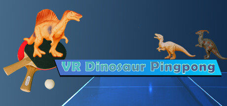 VR恐龙乒乓 (VR Dinosaur Pingpong） VR游戏封面