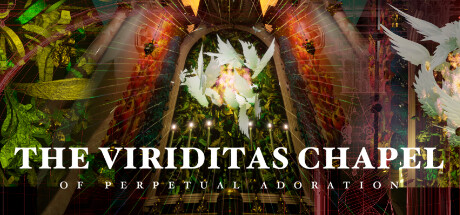 永恒崇拜的 Viriditas 教堂 (The Viriditas Chapel of Perpetual Adoration) VR游戏封面
