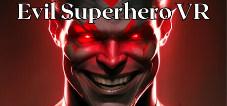 超级英雄模拟器 (Evil Superhero VR – Superhero Simulator) VR游戏封面
