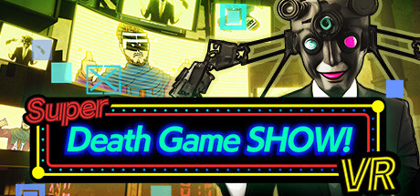 超级死亡游戏秀！(Super Death Game SHOW! VR) VR游戏封面