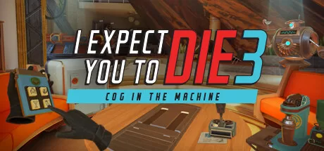 我希望你死3：机巧环环相扣 - I Expect You To Die 3 VR游戏封面