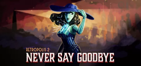 复古都市的秘密2 - Retropolis 2: Never Say Goodbye VR游戏封面