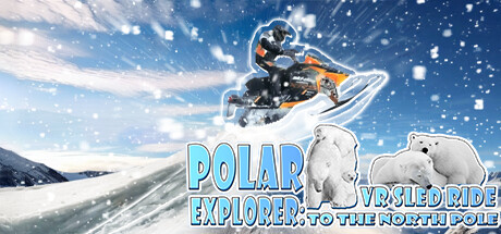 VR极地探险 (Polar Explorer VR Sled Ride to the North Pole) VR游戏封面