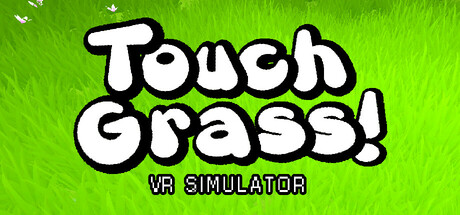 触摸草地 VR 模拟器（Touch Grass VR Simulator） VR游戏封面