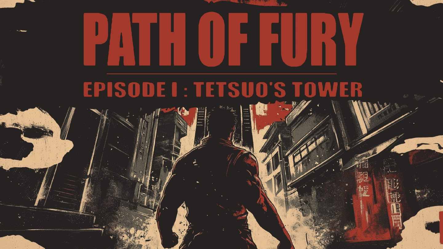 愤怒之路 – 第一集：铁男之塔 - Path of Fury – Episode I: Tetsuos Tower VR游戏封面