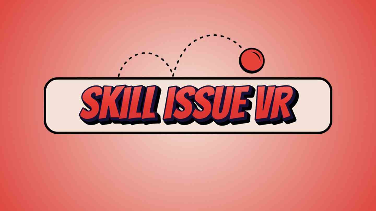 技能问题 VR - Skill Issue VR VR游戏封面