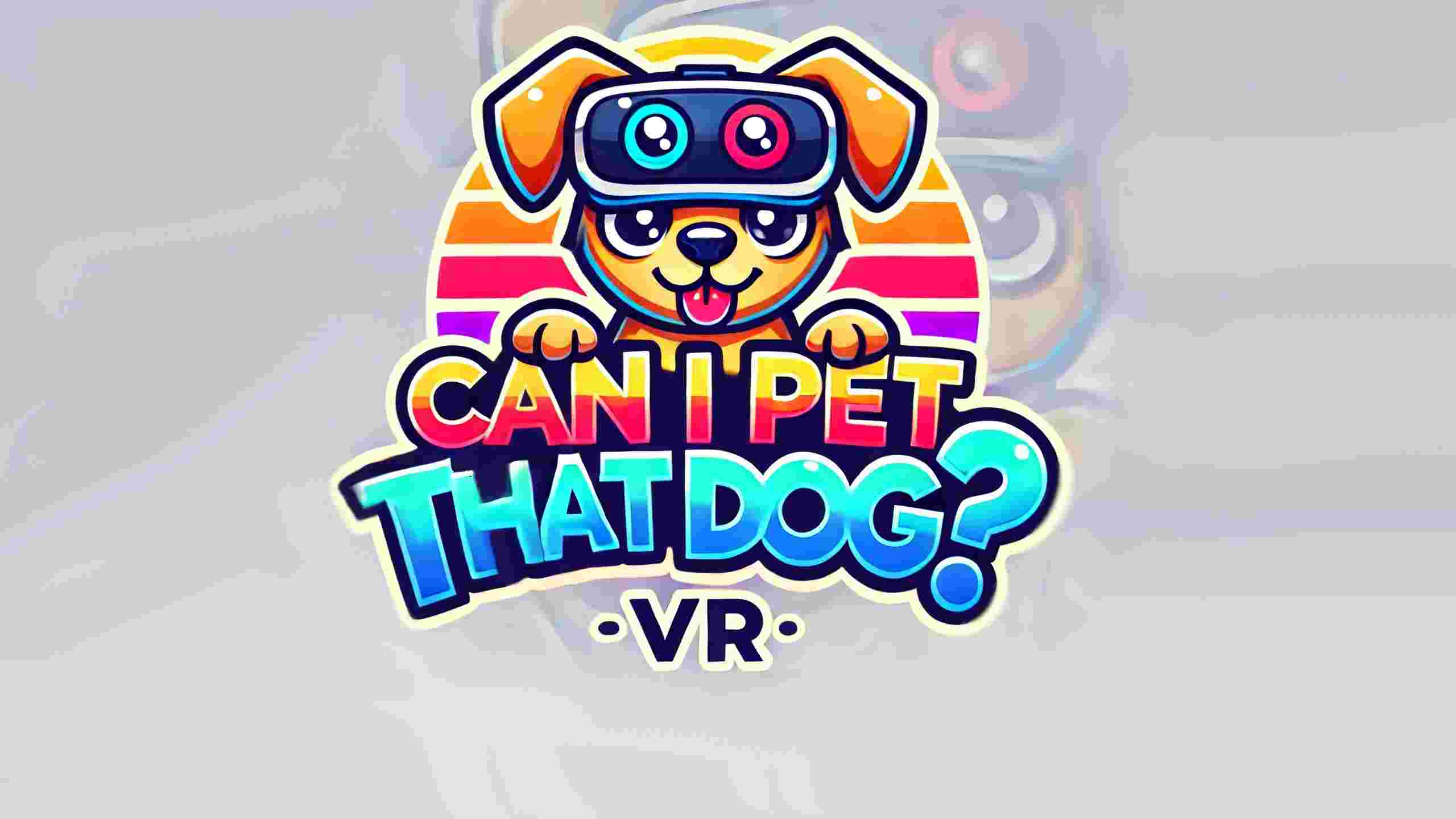 我可以抚摸那只狗 - Can I Pet That Dog VR游戏封面