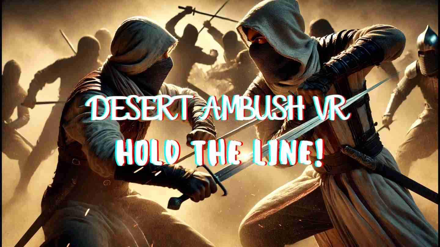 沙漠伏击 VR：坚守阵地 - Desert Ambush VR: Hold the Line VR游戏封面