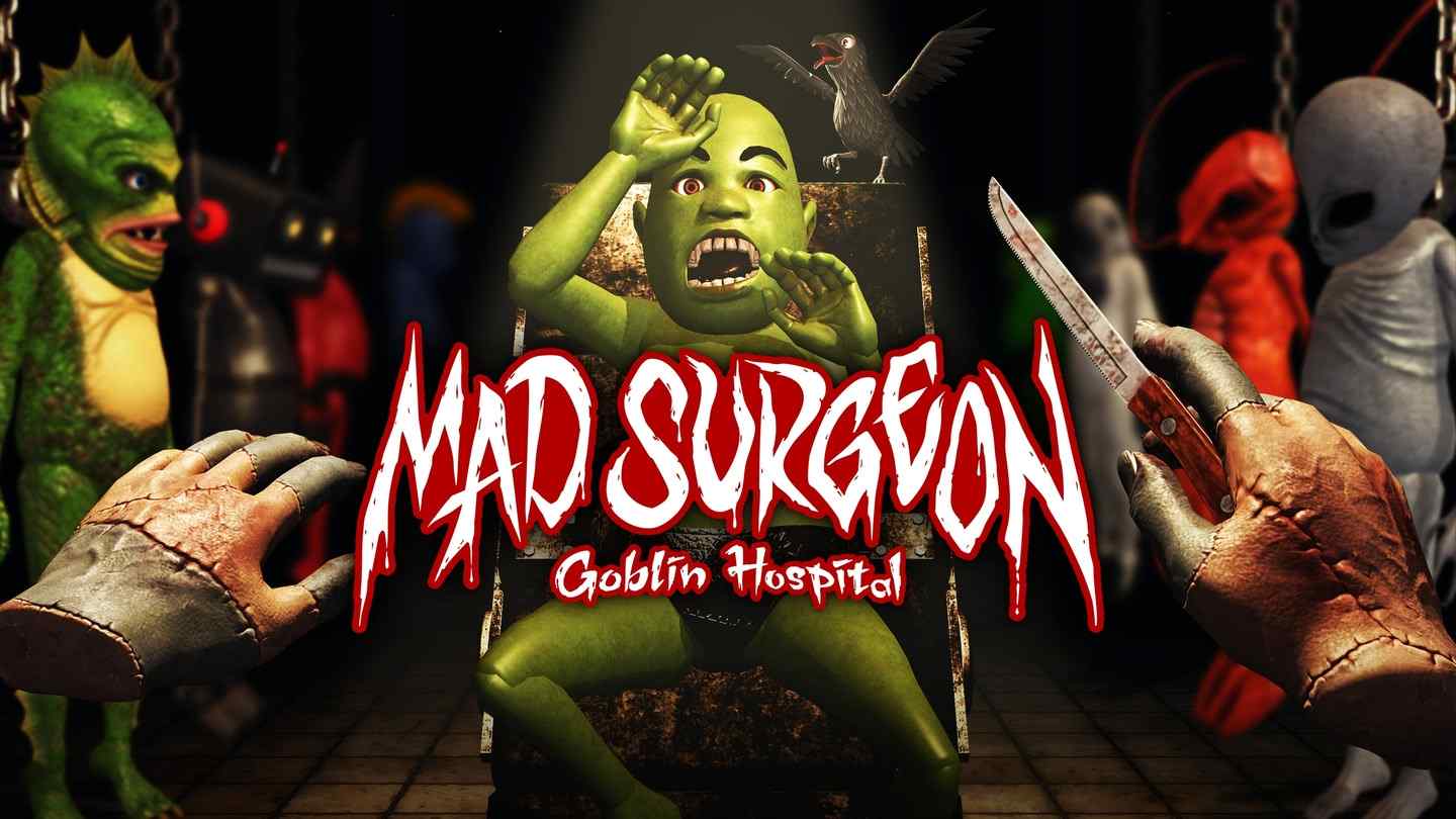 疯狂外科医生-妖精医院- - MAD SURGEON -Goblin Hospital- VR游戏封面